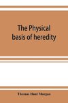 The physical basis of heredity