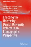 Enacting the University: Danish University Reform in an Ethnographic Perspective