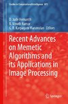 Recent Advances on Memetic Algorithms and its Applications in Image Processing