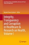 Integrity, Transparency and Corruption in Healthcare & Research on Health, Volume I