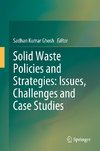 Solid Waste Policies and Strategies: Issues, Challenges and Case Studies