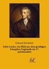 John Locke, ein Bild aus den geistigen Kämpfen Englands im 17. Jahrhundert