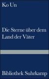 Ko Un: Sterne über dem Land der Väter