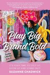 Play Big, Brand Bold