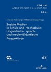 Soziale Medien in Schule und Hochschule: Linguistische, sprach- und mediendidaktische Perspektiven