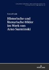 Historische und literarische Bilder im Werk von Arno Surminski