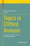 Topics in Clifford Analysis