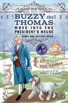 Buzzy and Thomas Move into the President's House