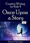 Creative Writing for Kids 4 Once Upon a Story Large Print