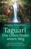 Taguari. Das Leben findet seinen Weg