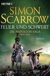 Feuer und Schwert - Die Napoleon-Saga 1804 - 1809