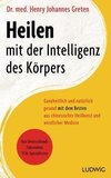 Heilen mit der Intelligenz des Körpers