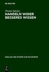 Handeln wider besseres Wissen