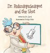 Dr. Ridiculopickulopot and the Shot