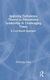 Applying Turbulence Theory to Educational Leadership in Challenging Times