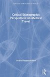 Critical Ethnographic Perspectives on Medical Travel