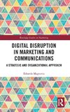 Digital Disruption in Marketing and Communications