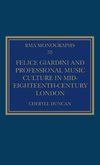 Felice Giardini and Professional Music Culture in Mid-Eighteenth-Century London