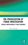 The Privatization of Fraud Investigation