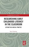 Researching Early Childhood Literacy in the Classroom