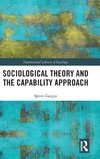 Sociological Theory and the Capability Approach