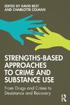 Strengths-Based Approaches to Crime and Substance Use