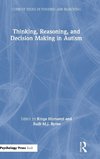 Thinking, Reasoning, and Decision Making in Autism