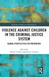 Violence Against Children in the Criminal Justice System