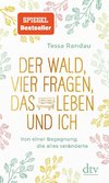 Der Wald, vier Fragen, das Leben und ich, Von einer Begegnung, die alles veränderte