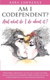 AM I CODEPENDENT? And What Do I Do About It?