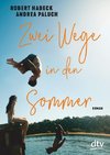 Zwei Wege in den Sommer