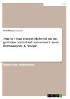 Nigeria's legal framework for oil and gas pollution control and restoration is more than adequate. A critique