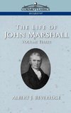 The Life of John Marshall, Vol. 3