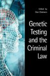 Chalmers, D: Genetic Testing and the Criminal Law