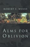 Alms for Oblivion