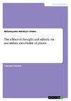 The effect of drought and salinity on secondary metabolite of plants