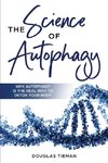 The Science Of Autophagy