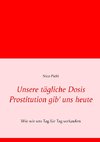 Unsere tägliche Dosis Prostitution gib' uns heute