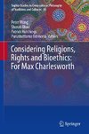 Considering Religions, Rights and Bioethics: For Max Charlesworth