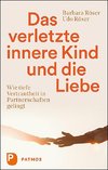 Das verletzte innere Kind und die Liebe