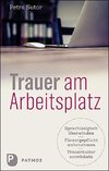 Trauer am Arbeitsplatz