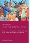 Armut - Auswanderung - Aufruhr