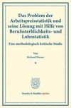 Das Problem der Arbeitspreisstatistik und seine Lösung mit Hilfe von Berufssterblichkeits- und Lohnstatistik.