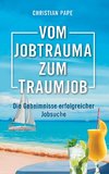 Vom Jobtrauma zum Traumjob