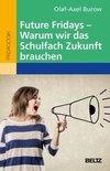 Future Fridays - Warum wir das Schulfach Zukunft brauchen