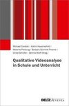 Qualitative Videoanalyse in Schule und Unterricht