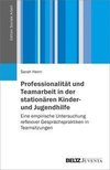 Professionalität und Teamarbeit in der stationären Kinder- und Jugendhilfe