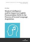 Musical Intelligence and Its Impact on English Pronunciation Skills in the Process of Second Language Acquisition