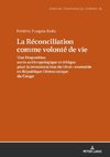 La Réconciliation comme volonté de vie