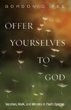 Offer Yourselves to God